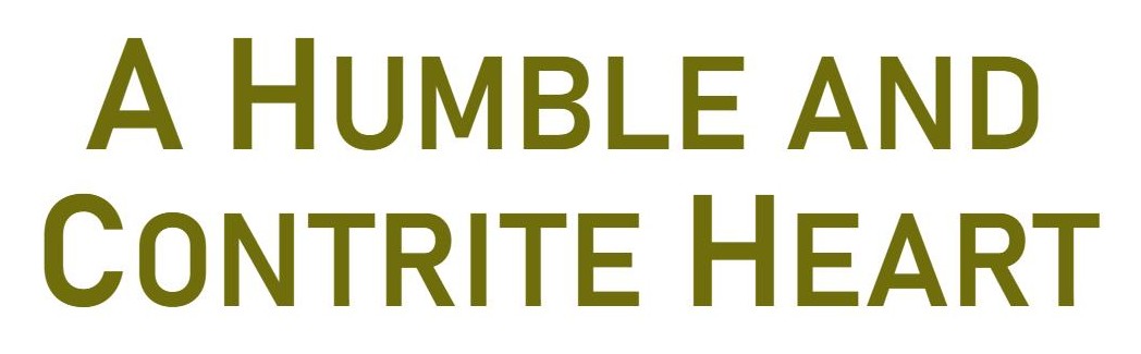 A Humble and Contrite Heart