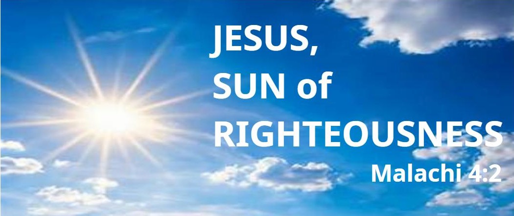 Jesus-Sun of Righteousness