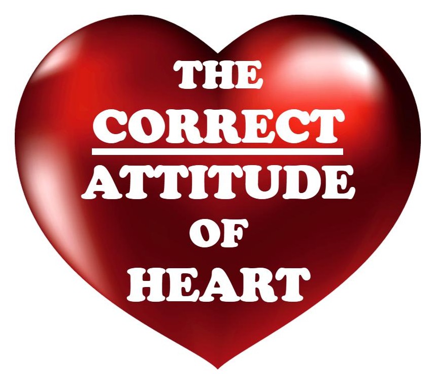 The Correct Attitude of Heart